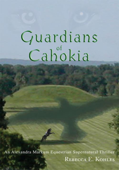 Cover of the book Guardians of Cahokia by Rebecca E. Kohles, iUniverse