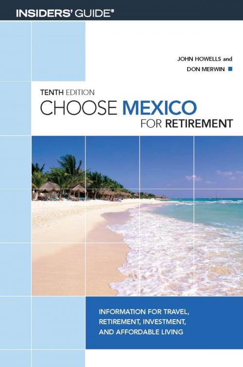 Cover of the book Choose Mexico for Retirement by John Howells, Don Merwin, Globe Pequot Press