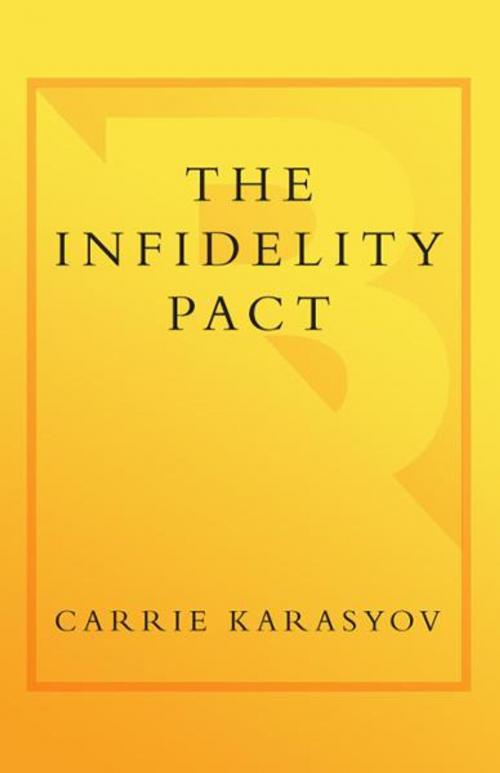 Cover of the book The Infidelity Pact by Carrie Karasyov, Crown/Archetype