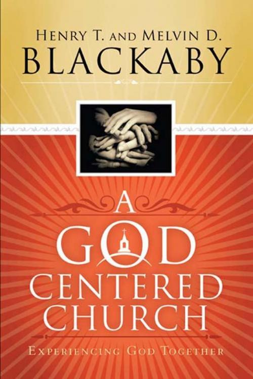 Cover of the book A God-Centered Church by Melvin  D. Blackaby, Henry T. Blackaby, B&H Publishing Group