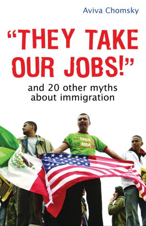 Cover of the book "They Take Our Jobs!" by Aviva Chomsky, Beacon Press