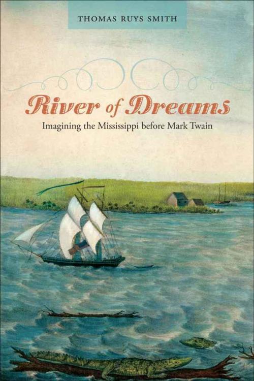 Cover of the book River of Dreams by Thomas Ruys Smith, LSU Press