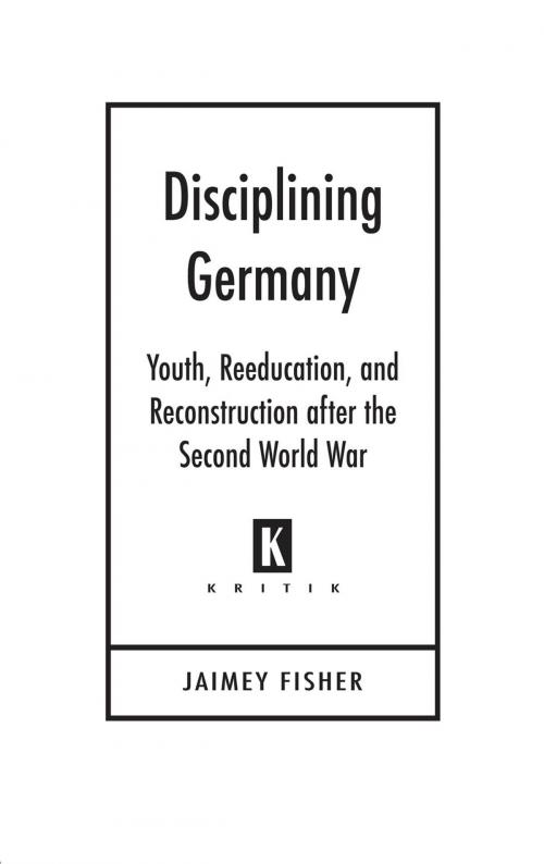 Cover of the book Disciplining Germany: Youth, Reeducation, and Reconstruction after the Second World War by Jaimey Fisher, Wayne State University Press