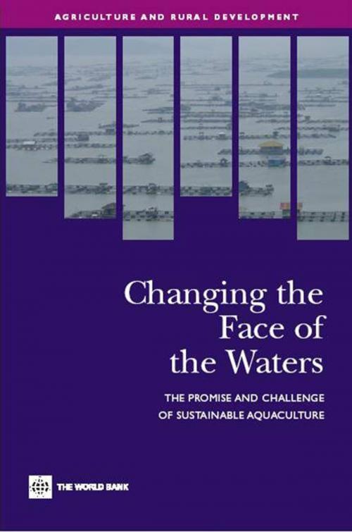 Cover of the book Changing The Face Of The Waters: The Promise And Challenge Of Sustainable Aquaculture by World Bank, World Bank