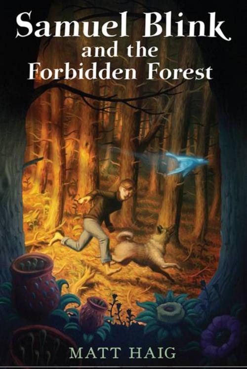Cover of the book Samuel Blink and the Forbidden Forest by Matt Haig, Penguin Young Readers Group