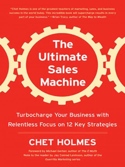Cover of the book The Ultimate Sales Machine by Chet Holmes, Jay Conrad Levinson, Penguin Publishing Group
