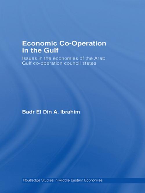 Cover of the book Economic Co-Operation in the Gulf by Badr El Din A. Ibrahim, Taylor and Francis