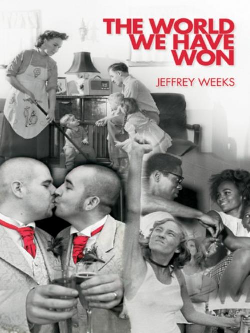 Cover of the book The World We Have Won by Jeffrey Weeks, Taylor and Francis