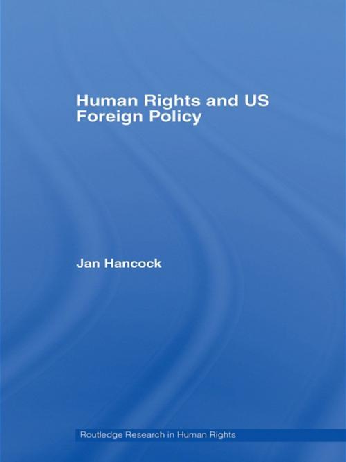 Cover of the book Human Rights and US Foreign Policy by Jan Hancock, Taylor and Francis