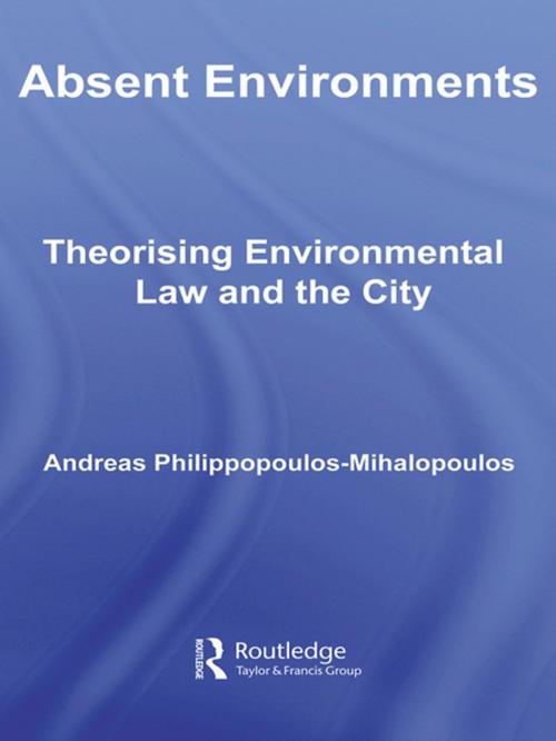 Cover of the book Absent Environments by Andreas Philippopoulos-Mihalopoulos, Taylor and Francis