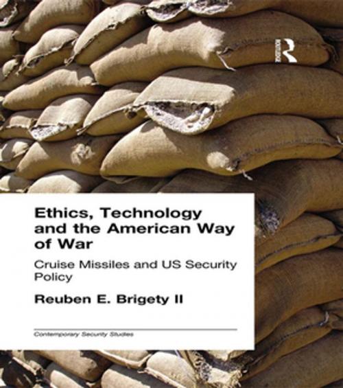 Cover of the book Ethics, Technology and the American Way of War by Reuben E. Brigety II, Taylor and Francis