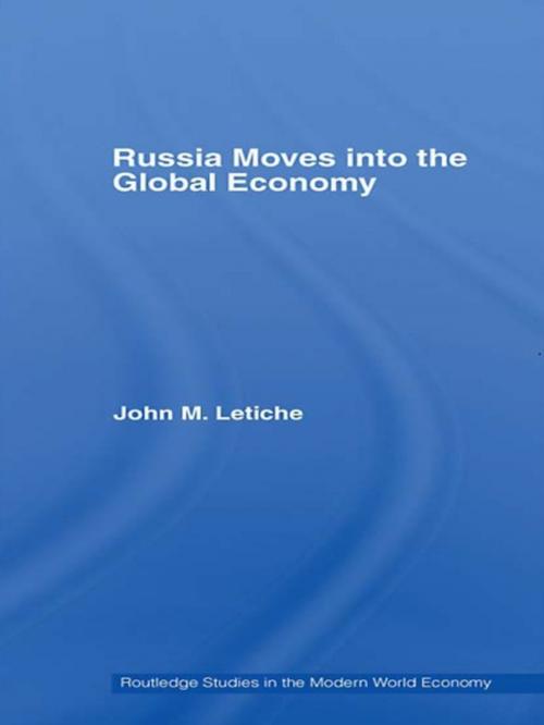 Cover of the book Russia Moves into the Global Economy by John M. Letiche, Taylor and Francis