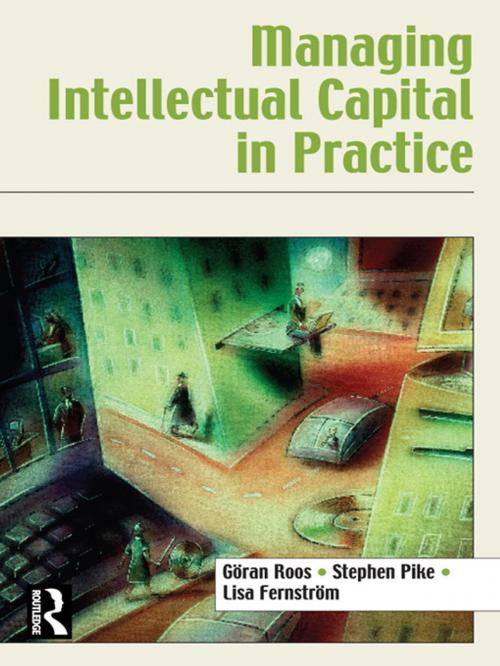 Cover of the book Managing Intellectual Capital in Practice by Göran Roos, Stephen Pike, Lisa Fernstrom, Taylor and Francis