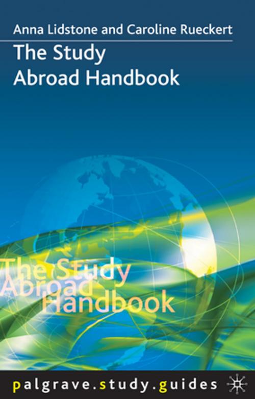 Cover of the book The Study Abroad Handbook by Anna Lidstone, Caroline Rueckert, Palgrave Macmillan