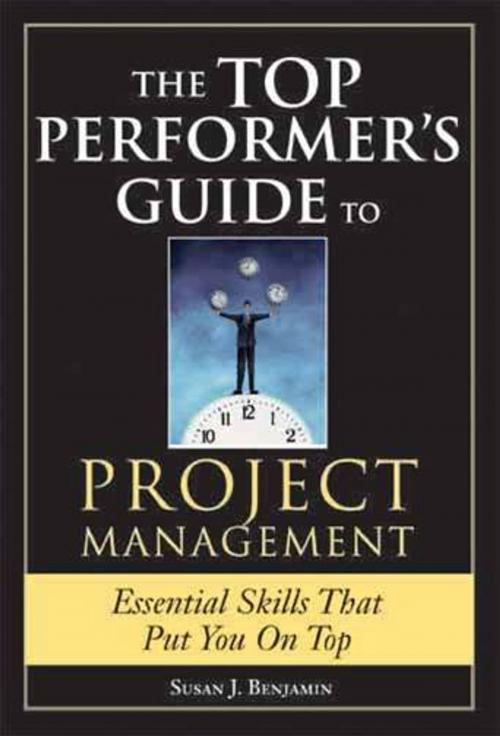 Cover of the book Top Performer's Guide to Project Management by Susan F Benjamin, Sourcebooks