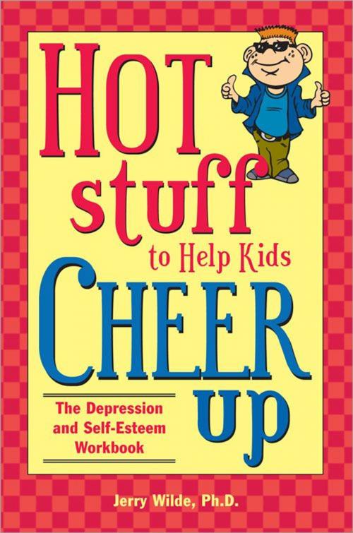 Cover of the book Hot Stuff to Help Kids Cheer Up by Jerry Wilde, Ph.D., Sourcebooks
