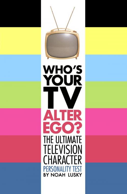 Cover of the book Who's Your TV Alter Ego? by Noah Lusky, Gallery Books