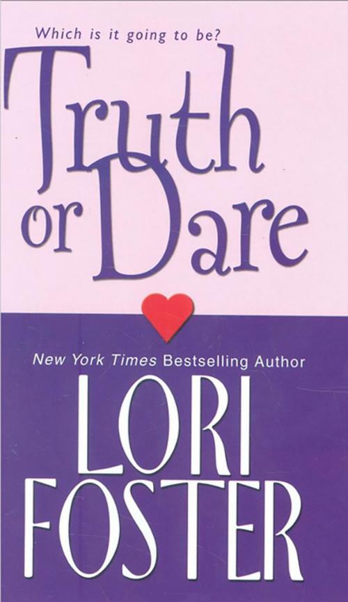 Cover of the book Truth Or Dare by Lori Foster, Zebra Books