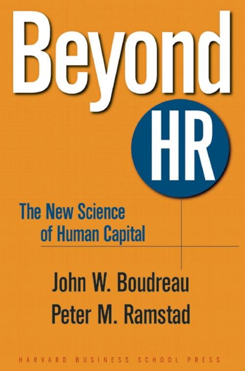 Cover of the book Beyond HR by John W. Boudreau, Peter M. Ramstad, Harvard Business Review Press