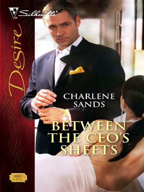 Cover of the book Between the CEO's Sheets by Charlene Sands, Silhouette