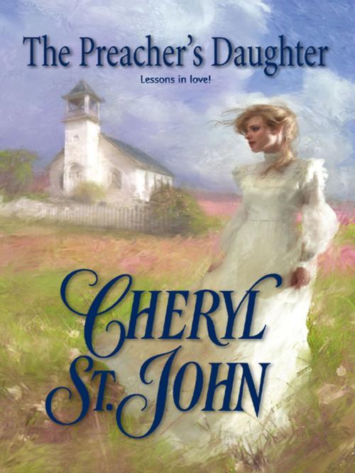 Cover of the book The Preacher's Daughter by Cheryl St.John, Harlequin