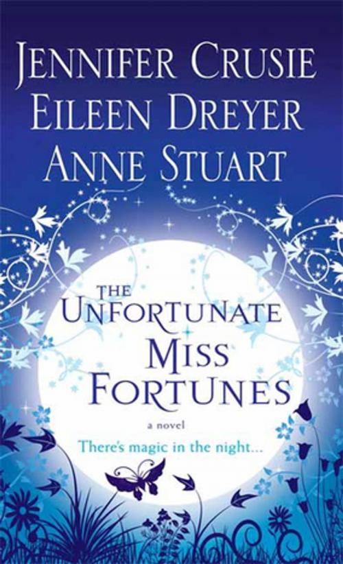 Cover of the book The Unfortunate Miss Fortunes by Jennifer Crusie, Eileen Dreyer, Anne Stuart, St. Martin's Press