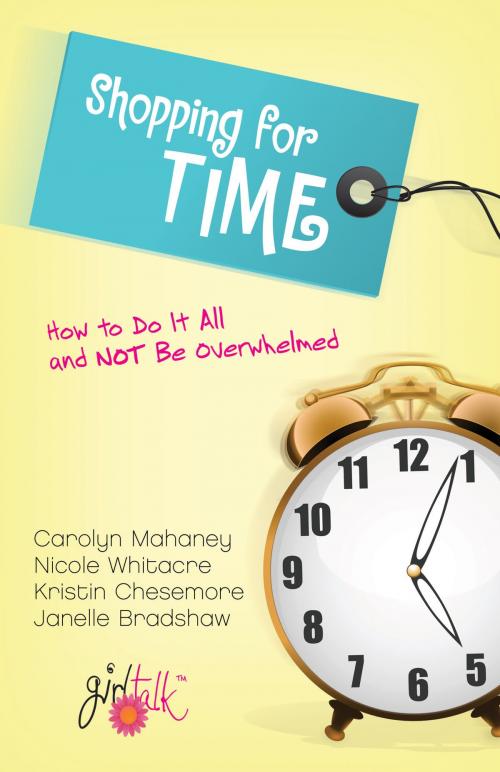 Cover of the book Shopping for Time by Nicole Mahaney Whitacre, Janelle Bradshaw, Kristin Chesemore, Carolyn Mahaney, Crossway