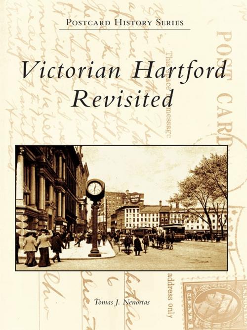 Cover of the book Victorian Hartford Revisited by Tomas J. Nenortas, Arcadia Publishing Inc.