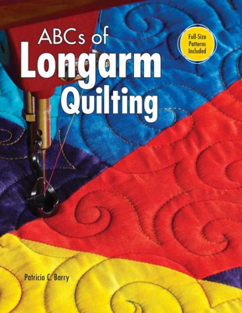 Cover of the book ABCs of Long Arm Quilting by Patricia C Barry, F+W Media