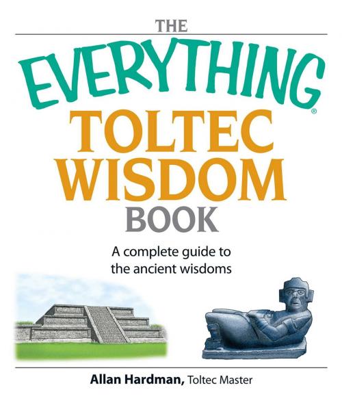 Cover of the book The Everything Toltec Wisdom Book by Allan Hardman, Adams Media
