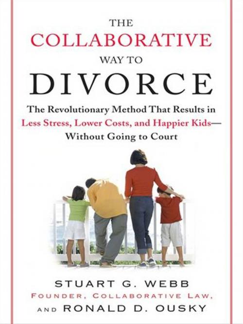 Cover of the book The Collaborative Way to Divorce by Stuart G. Webb, Ronald D. Ousky, Penguin Publishing Group