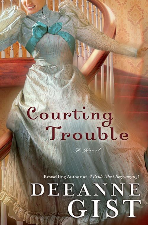 Cover of the book Courting Trouble by Deeanne Gist, Baker Publishing Group