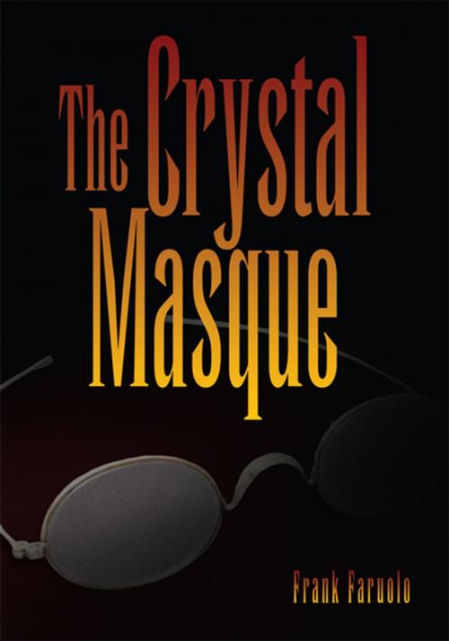 Cover of the book The Crystal Masque by Frank Faruolo, Xlibris US