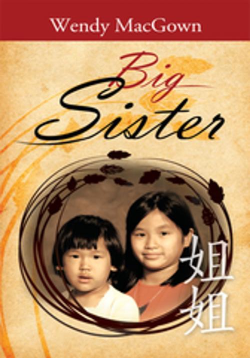 Cover of the book Big Sister by Wendy MacGown, AuthorHouse