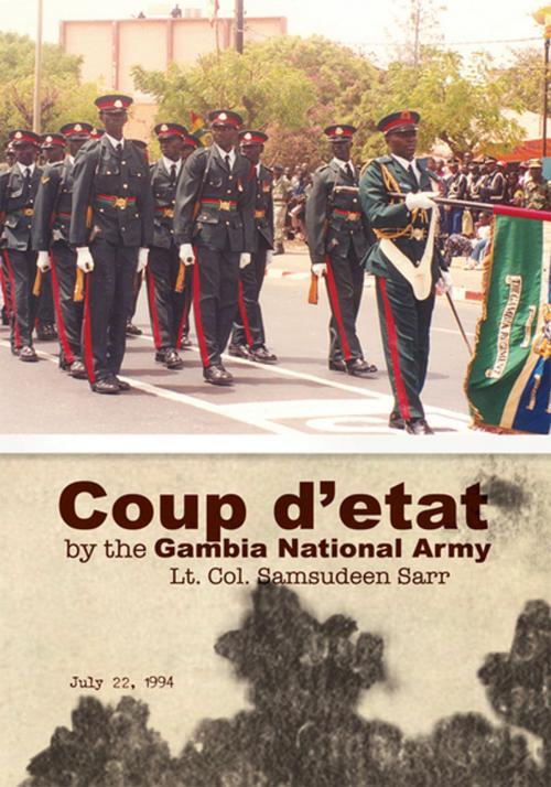 Cover of the book Coup D'etat by the Gambia National Army by Lt. Col. Samsudeen Sarr, Xlibris US