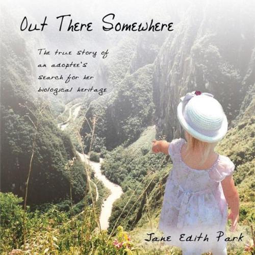 Cover of the book Out There Somewhere by Jane Edith Park, AuthorHouse