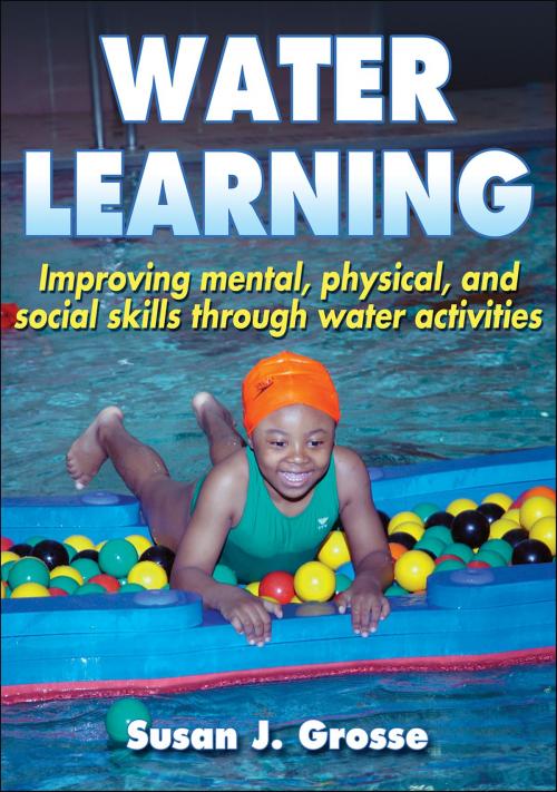 Cover of the book Water Learning by Susan J. Grosse, Human Kinetics, Inc.