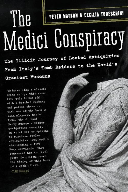Cover of the book The Medici Conspiracy by Peter Watson, Cecilia Todeschini, PublicAffairs