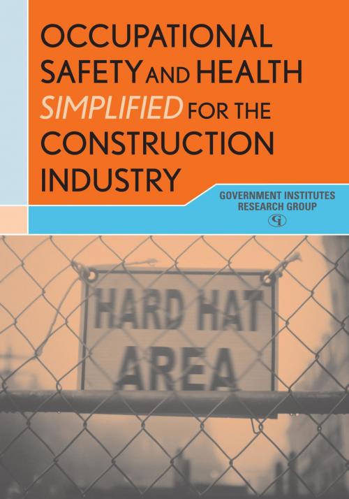 Cover of the book Occupational Safety and Health Simplified for the Construction Industry by Mark Moran, Government Institutes
