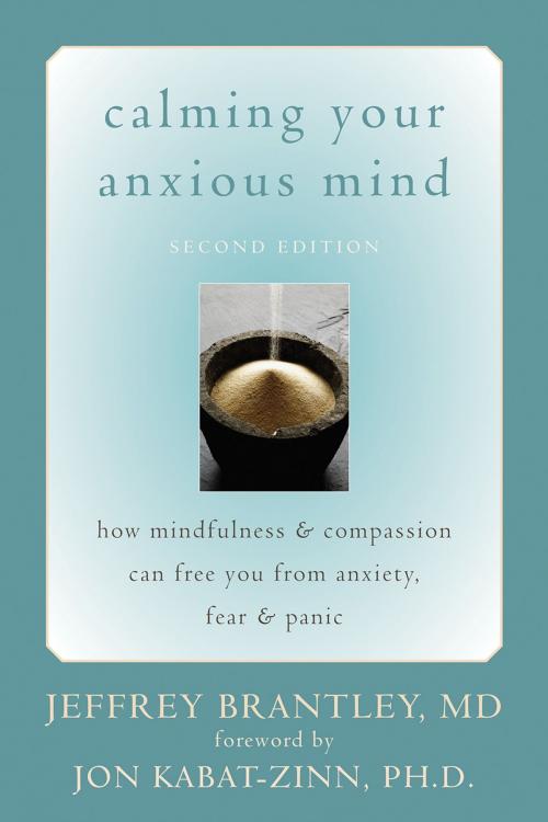 Cover of the book Calming Your Anxious Mind by Jeffrey Brantley, MD, New Harbinger Publications