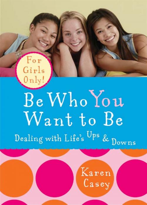 Cover of the book Be Who You Want to Be by Karen Casey, Red Wheel Weiser