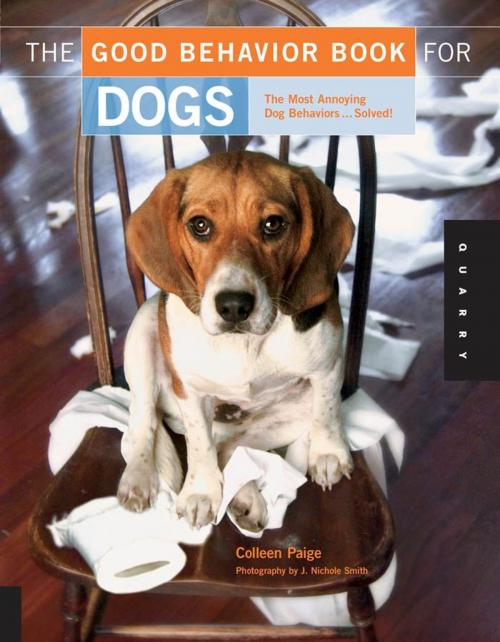 Cover of the book The Good Behavior Book for Dogs by Colleen Paige, Quarry Books