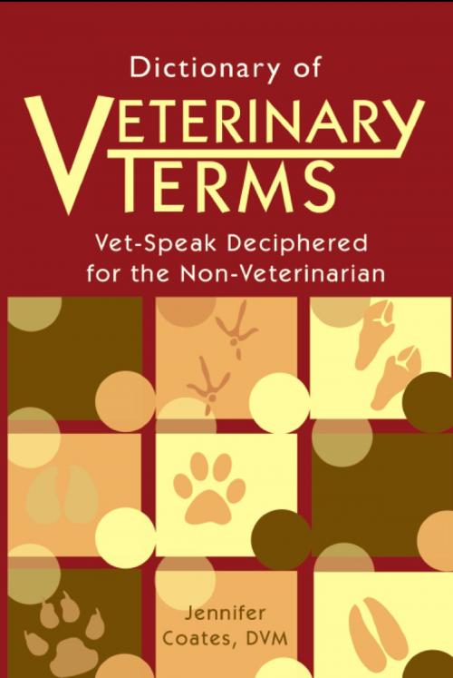 Cover of the book Dictionary of Veterinary Terms by Jennifer Coates, Dogwise Publishing