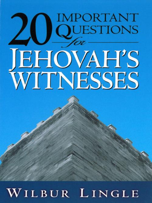Cover of the book 20 Important Questions for Jehovah’s Witnesses by Wilbur Lingle, CLC Publications