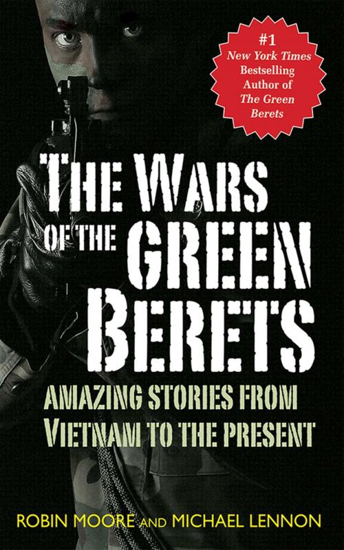 Cover of the book The Wars of the Green Berets by Michael Lennon, Robin Moore, Skyhorse