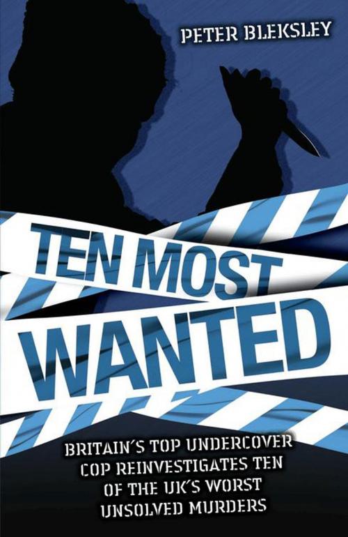 Cover of the book Ten Most Wanted by Peter Bleksley, John Blake