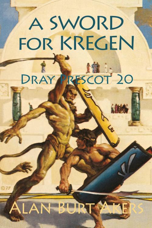 Cover of the book A Sword for Kregen by Alan Burt Akers, Mushroom Publishing