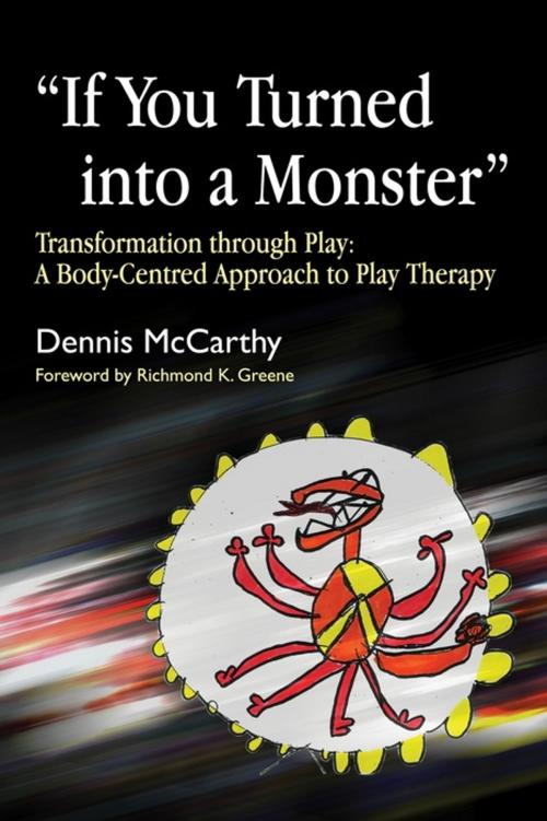 Cover of the book "If You Turned into a Monster" by Dennis McCarthy, Jessica Kingsley Publishers