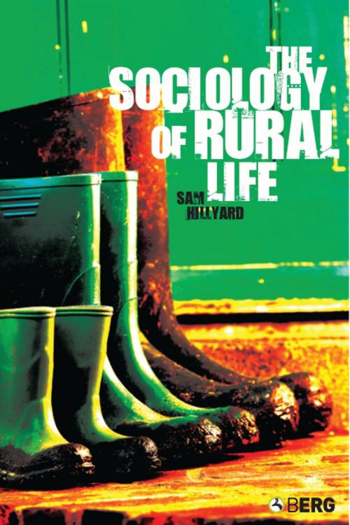 Cover of the book The Sociology of Rural Life by Sam Hillyard, Bloomsbury Publishing
