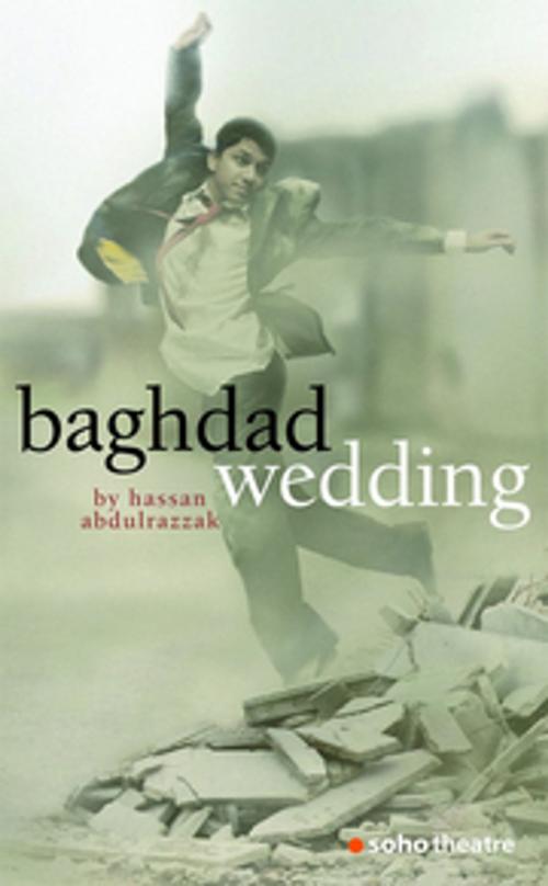 Cover of the book Baghdad Wedding by Hassan Abdulrazzak, Oberon Books